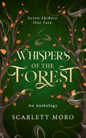Whispers of the Forest: An Anthology: Seven shifters. One fate. B0FNLB4PC3 Book Cover