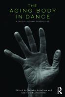 The Aging Body in Dance: A Cross-Cultural Perspective 1138200069 Book Cover