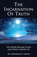 The Incarnation of Truth 1612151191 Book Cover