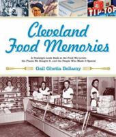 Cleveland Food Memories: A Nostalgic Look Back at Food We Loved, the Places We Boughtit, and the People Who Made It Special 1886228795 Book Cover