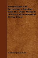 Auscultation and Percussion, Together With Other Methods of Physical Examination of the Chest 1144586747 Book Cover