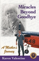 Miracles Beyond Goodbye: A Mother's Journey B0GTK36CLB Book Cover