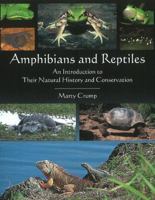 Amphibians and Reptiles: An Introduction to Their Natural History and Conservation 193577820X Book Cover