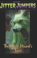 The Ooze Hound's Jaws (Jitter Jumpers) B0GFWNWRG8 Book Cover