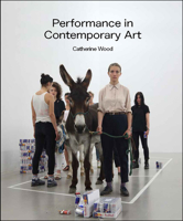 Performance in Contemporary Art 1849768234 Book Cover