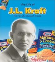 J. L. Kraft: The Founder of Kraft Foods (Lives and Times) 1403463581 Book Cover