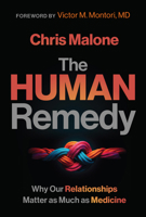 The Human Remedy: Why Our Relationships Matter As Much As Medicine 1394472714 Book Cover