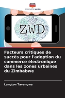 Facteurs critiques de succès pour l'adoption du commerce électronique dans les zones urbaines du Zimbabwe (French Edition) 6208520126 Book Cover