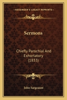 Sermons: Chiefly Parochial And Exhortatory 1104466457 Book Cover