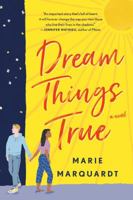 Dream Things True 1250135362 Book Cover