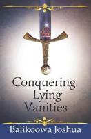 Conquering Lying Vanities 1793820562 Book Cover