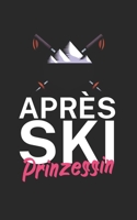 Apres Ski Prinzessin: Notizbuch f�r Skifahrer auf der Skipiste. 120 Seiten mit Seitezahlen. F�r Notizen oder die Planung des Apr�s Ski. 1677879696 Book Cover