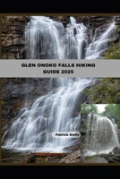 GLEN ONOKO FALLS HIKING GUIDE 2025 (The Roamer’s Handbook) B0FN3Q2GS2 Book Cover