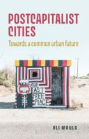 Postcapitalist Cities: Towards a Common Urban Future 152616728X Book Cover