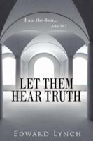 Let Them Hear Truth 1425997813 Book Cover