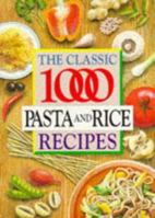 The Classic 1000 Pasta and Rice Recipes (Classic 1000) 0572023006 Book Cover