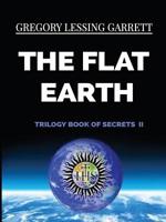 The Flat Earth Trilogy Book of Secrets II 0359581684 Book Cover