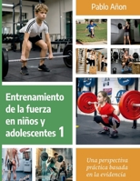 Entrenamiento de la fuerza en niños y adolescentes: Una perspectiva práctica basada en la evidencia (Spanish Edition) B0H7SVVX4R Book Cover