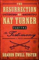 The Resurrection of Nat Turner, Part 2: The Testimony: A Novel 1416578129 Book Cover
