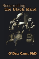 Resurrecting the Black Mind 1664261524 Book Cover