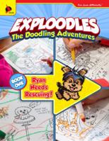 Exploodles: The Doodling Adventures: Ryan Needs Saving (Book 1) (Exploodles: The Modern Child's Role-Playing Activity Book Series) 1959164163 Book Cover
