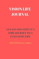 Vision Life Journal: 60 Pages of 6 X 9 Inch Bound Vision Life Journal with White Pages 1700496220 Book Cover