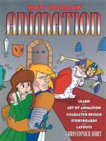 How to Draw Animation: Learn the Art of Animation from Character Design to Storyboards and Layouts (Christopher Hart Titles)