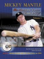 Mickey Mantle: The American Dream Comes To Life, Volume I 1582614997 Book Cover