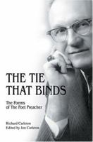 The Tie That Binds: The Poems of the Poet Preacher 0595777090 Book Cover