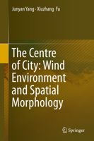 The Centre of City: Wind Environment and Spatial Morphology 9811396892 Book Cover
