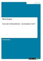 Ivan der Schreckliche - ein kranker Zar!? 3638832678 Book Cover
