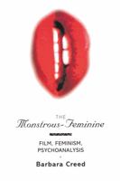 The Monstrous-Feminine: Film, Feminism, Psychoanalysis (Popular Fictions Series) 0367209454 Book Cover