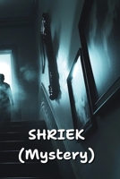 SHRIEK (Mystery) B0DSCHMF5W Book Cover