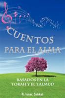 Cuentos Para El Alma: Basados En La Torah y El Talmud 1607962934 Book Cover