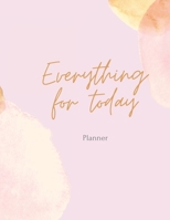 Everything for today: my daily planner 425443281X Book Cover