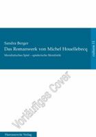 Das Romanwerk Von Michel Houellebecq: Moralistisches Spiel - Spielerische Moralistik 3447101911 Book Cover