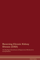 Reversing Chronic Kidney Disease (CKD) The Raw Vegan Detoxification & Regeneration Workbook for Curing Patients. 1395860815 Book Cover