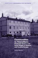 Communities in Transition: Protected Nature and Local People in Eastern and Central Europe 1138251305 Book Cover