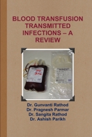 Blood Transfusion Transmitted Infections - A Review 1312104570 Book Cover