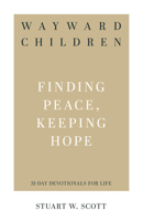 Wayward Children: Finding Peace, Keeping Hope 1629955329 Book Cover