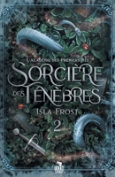 Sorcière des ténèbres: L'Académie des Premiers Nés, T2 (French Edition) B0F47MZ34S Book Cover