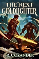 The Next Goldlighter: Goldlighter Book 1 (Lanthurials Blended Fantasy) B0FTMRT9DH Book Cover
