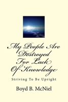 My People Are Destroyed For Lack Of Knowledge 1985671298 Book Cover