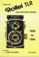 Complete Collector's Guide to the Rollei Tlr: Listing All Known Rollei Tlr Cameras 1928-1994 1874031959 Book Cover
