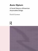 Auto Opium: A Social History of American Automobile Design 0415105722 Book Cover