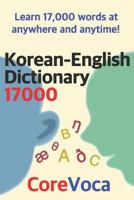 Korean-English Dictionary 17000: 17,000 English Words for Korean 1520973934 Book Cover