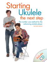 Starting Ukulele: The Next Step: The Number One Method for the Advancing Ukulele Player 1780382529 Book Cover