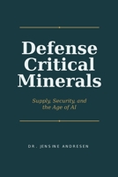 Defense Critical Minerals: Supply, Security, and the Context Between BRICS+ and the West B0H5LFWCQY Book Cover