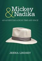 Mickey & Nadika : An Adventure across Time and Space 1475921748 Book Cover