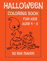 HALLOWEEN COLORING BOOK FOR KIDS AGES 4 - 8 B0BF2SMPYN Book Cover